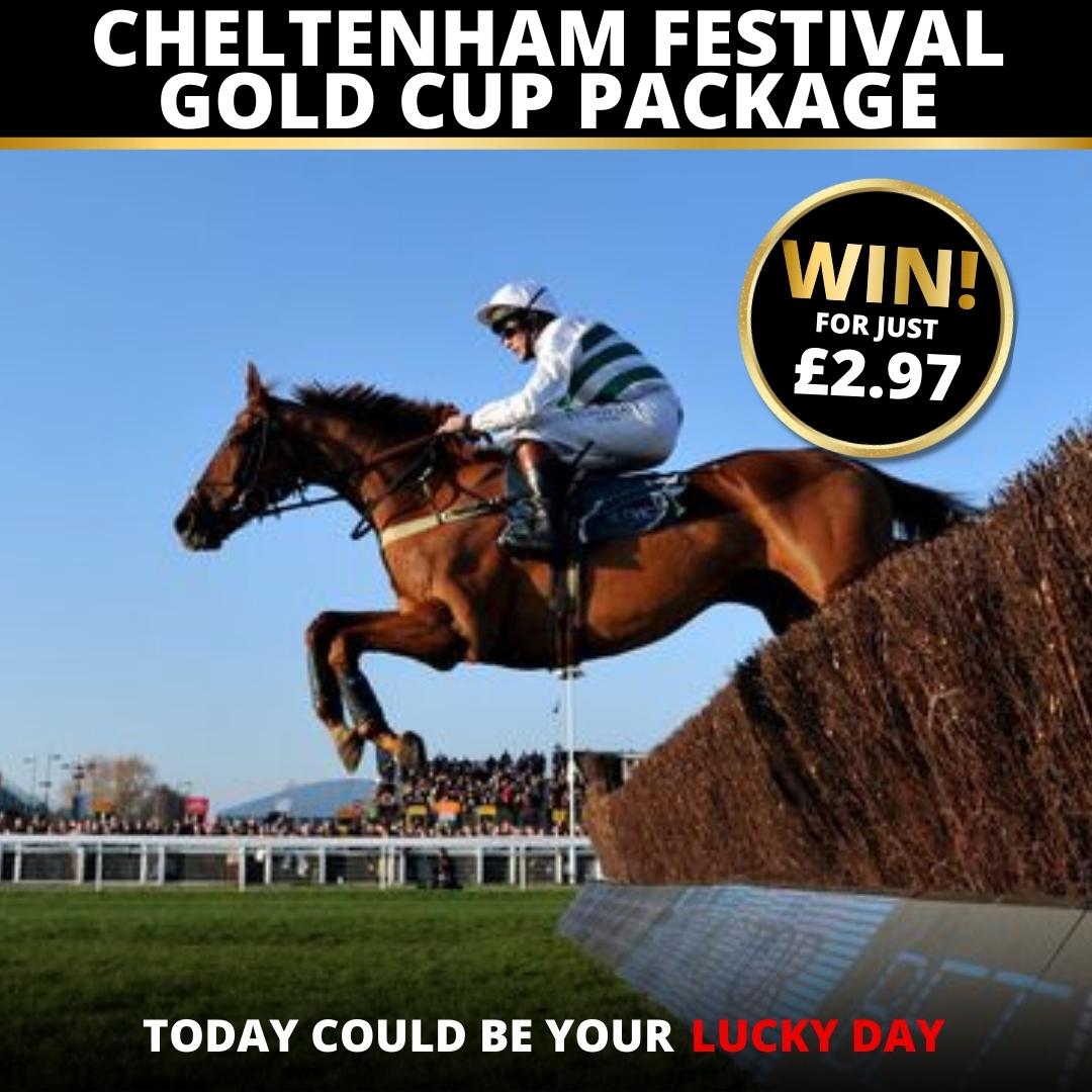 CHELTENHAM FESTIVAL GOLD CUP PACKAGE Lucky Day Competitions